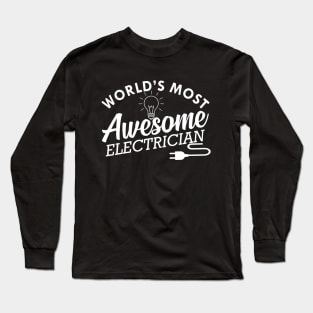 Electrician - World's most awesome electrician Long Sleeve T-Shirt